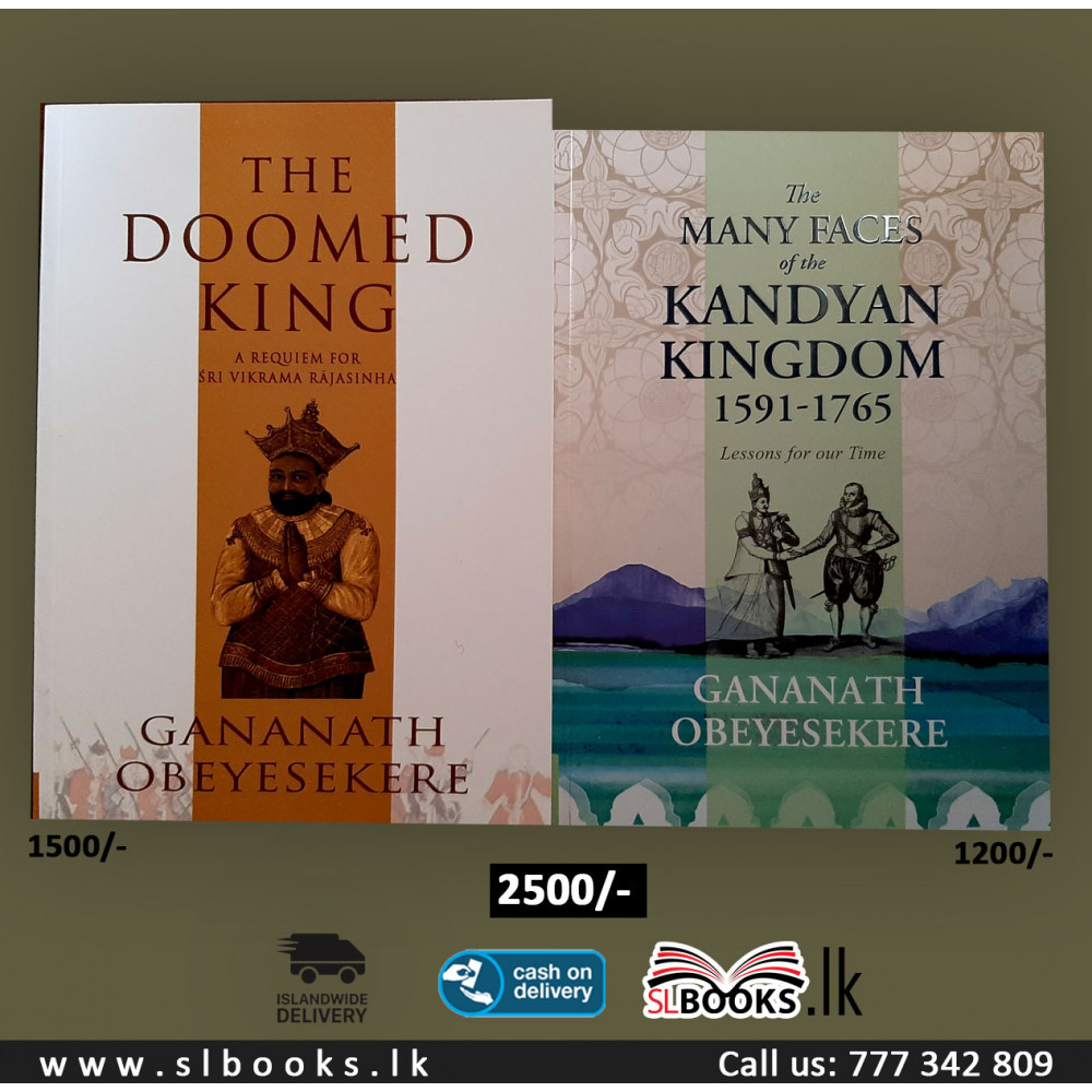 Two scholarly works by Emeritus Professor of Anthropology at Princeton University Gananath Obeyesekera on King Sri Wickrama Rajasinha and Kandyan Kingdom