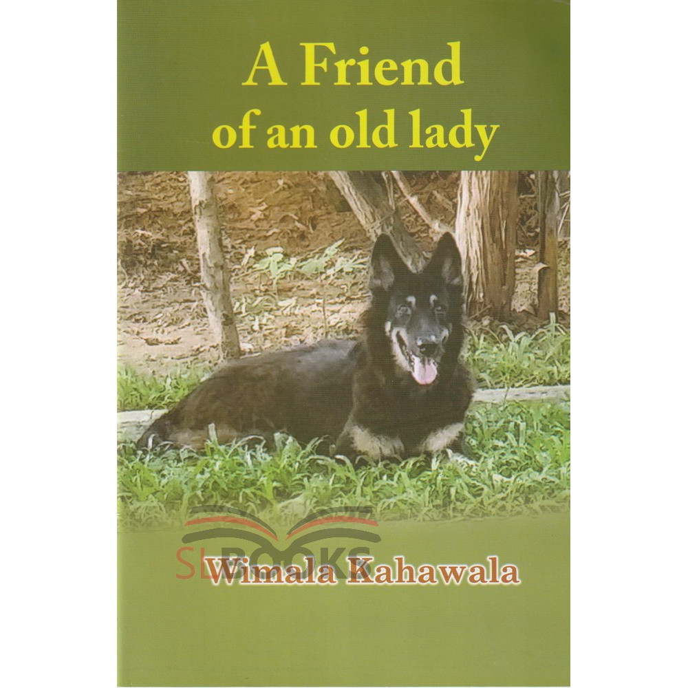 A Friend of an old Lady - by Wimala Kahawala