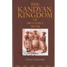 The Kandyan Kingdom Of Sri Lanka 1707-1782