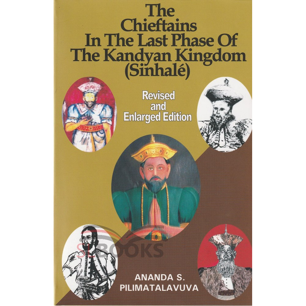 The Chieftains In The Last Phase Of The Kandyan Kingdom (Sinhale)