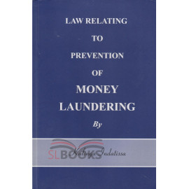Law Relating To Prevention Of Money Laundering by Kalinga Indatissa