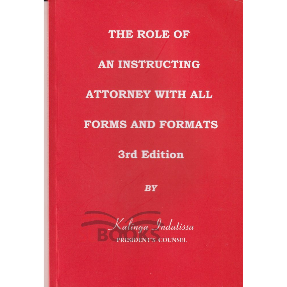 The Role Of An Instructing Attorney With All Forms And Formats - 3rd Edition by Kalinga Indatissa