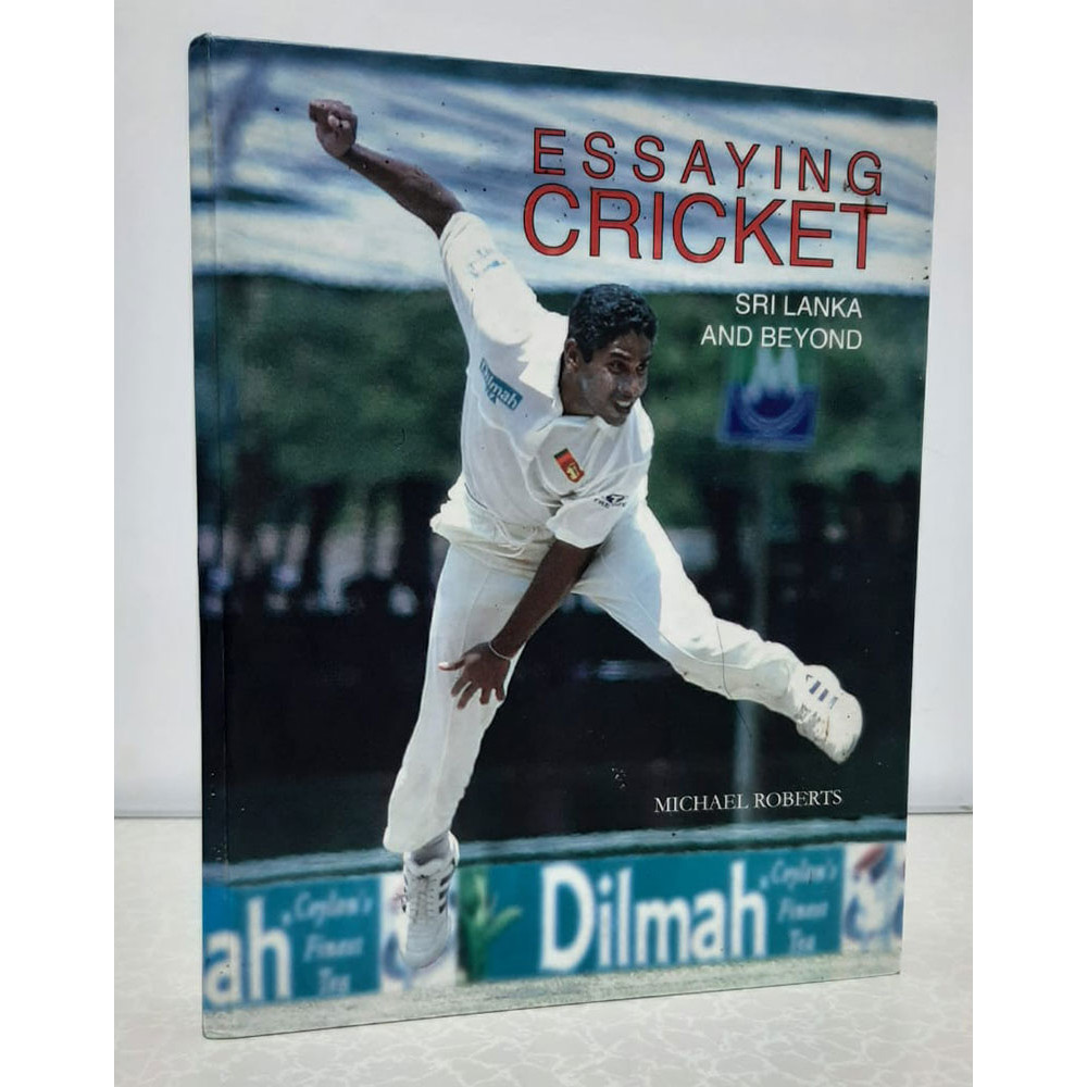 Essaying Cricket- Sri Lanka and beyond (The 138 th copy of 600 prints and signed by Michael Roberts)