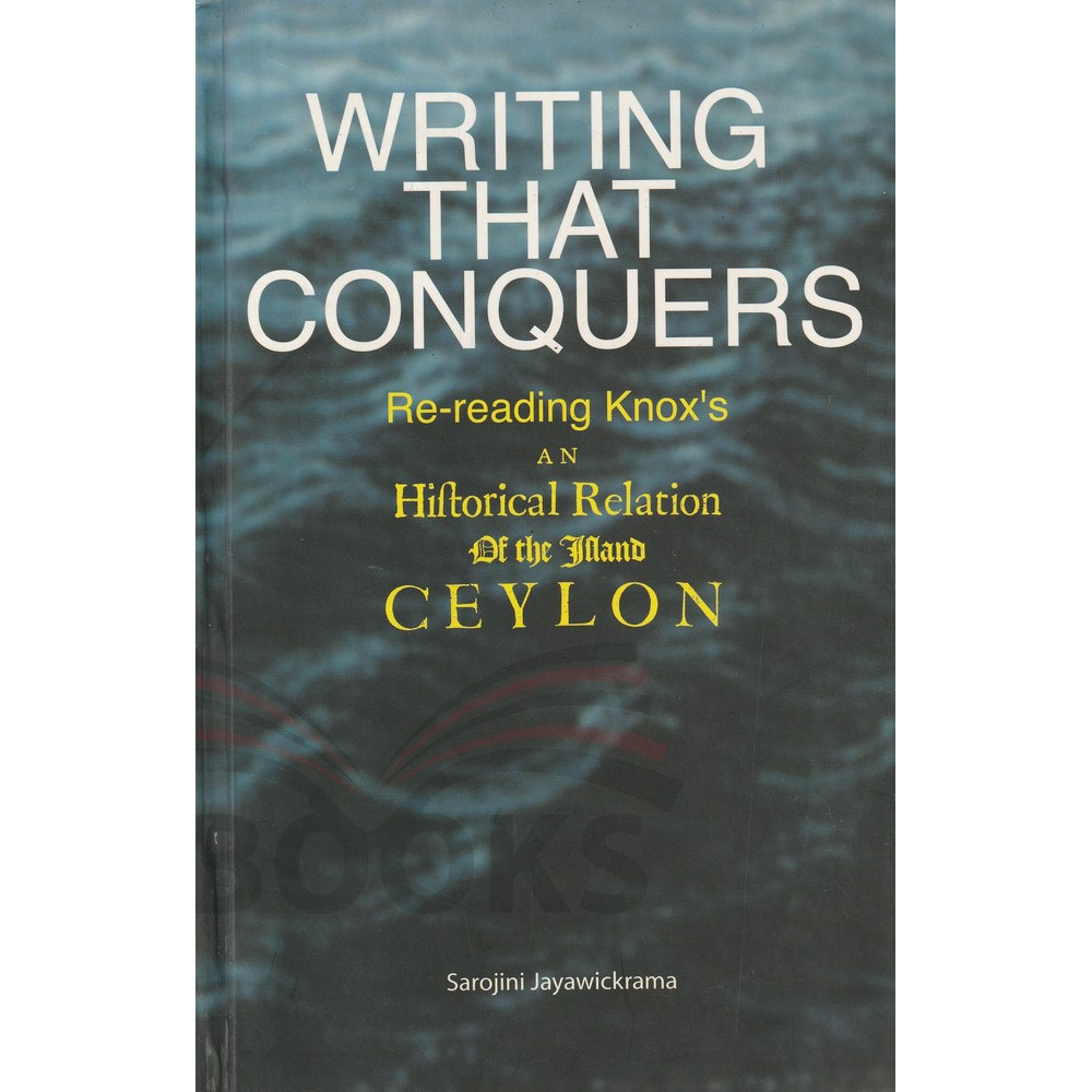 Writing That Conquers: Re-reading Knox's AN Historical Relations of the Island Ceylon