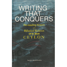 Writing That Conquers: Re-reading Knox's AN Historical Relations of the Island Ceylon