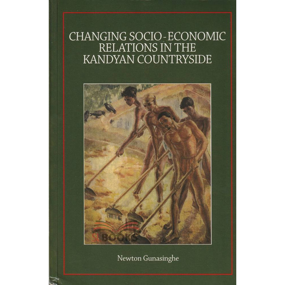 Changing Socio - Economics Relations in the Kandyan Countryside