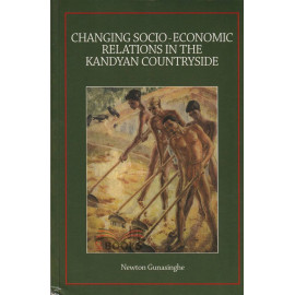 Changing Socio - Economics Relations in the Kandyan Countryside