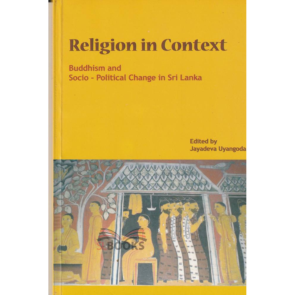 Religion in Context - Buddhism and Socio - Political Change in Sri Lanka