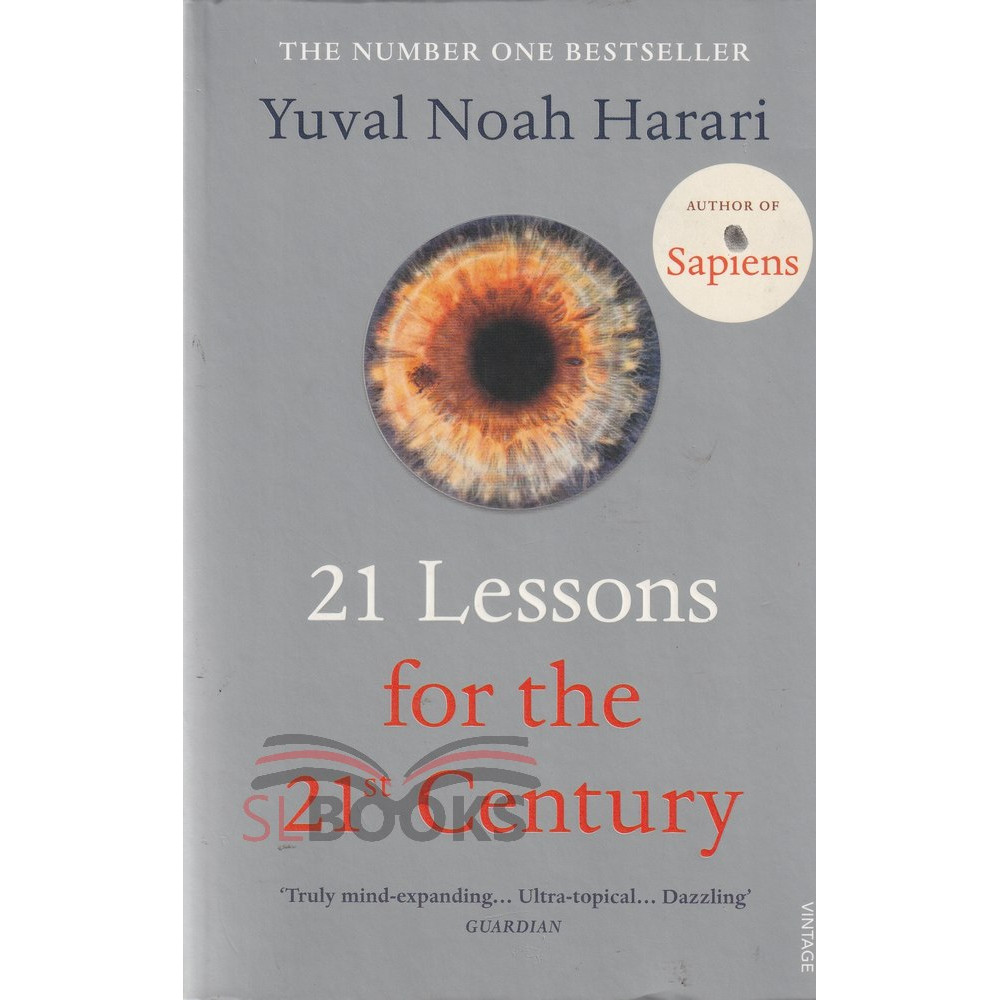21 Lessons for the 21st Century - by Yuval Noah Harari