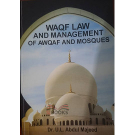 WAQF LAW AND MANAGEMENT OF AWQAF AND MOSQUES by U.L.Abdul Majeed