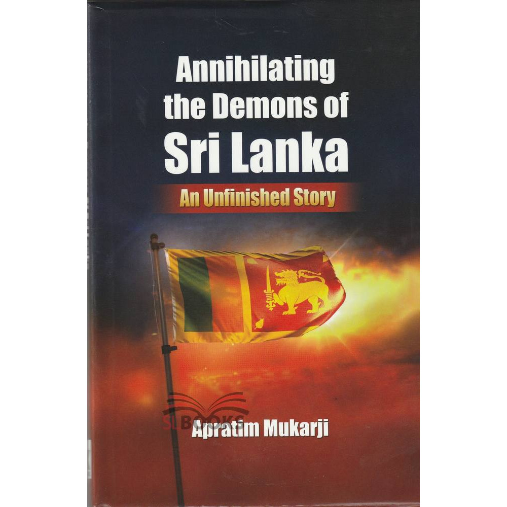 Annihilating the Demons of Sri Lanka by Apratim Mukarji