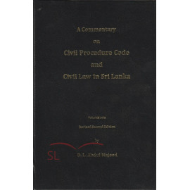 A Commentary on Civil Procedure Code and Civil Law in Sri Lanka - Volume 1 - by U.L.Abdul Majeed