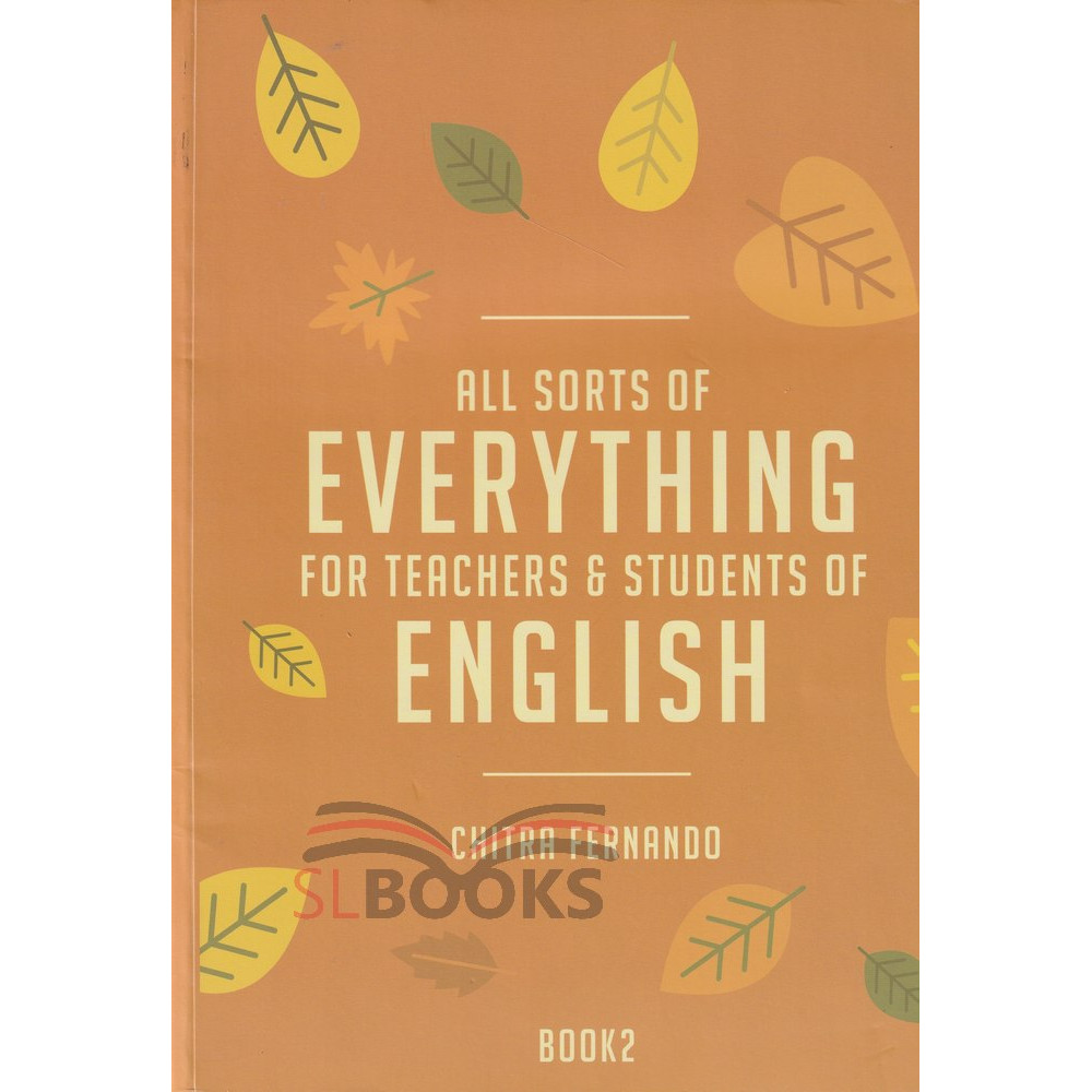 All Sorts Of Everything for Teachers and Students of English - Part 02 - by Chitra Fernando