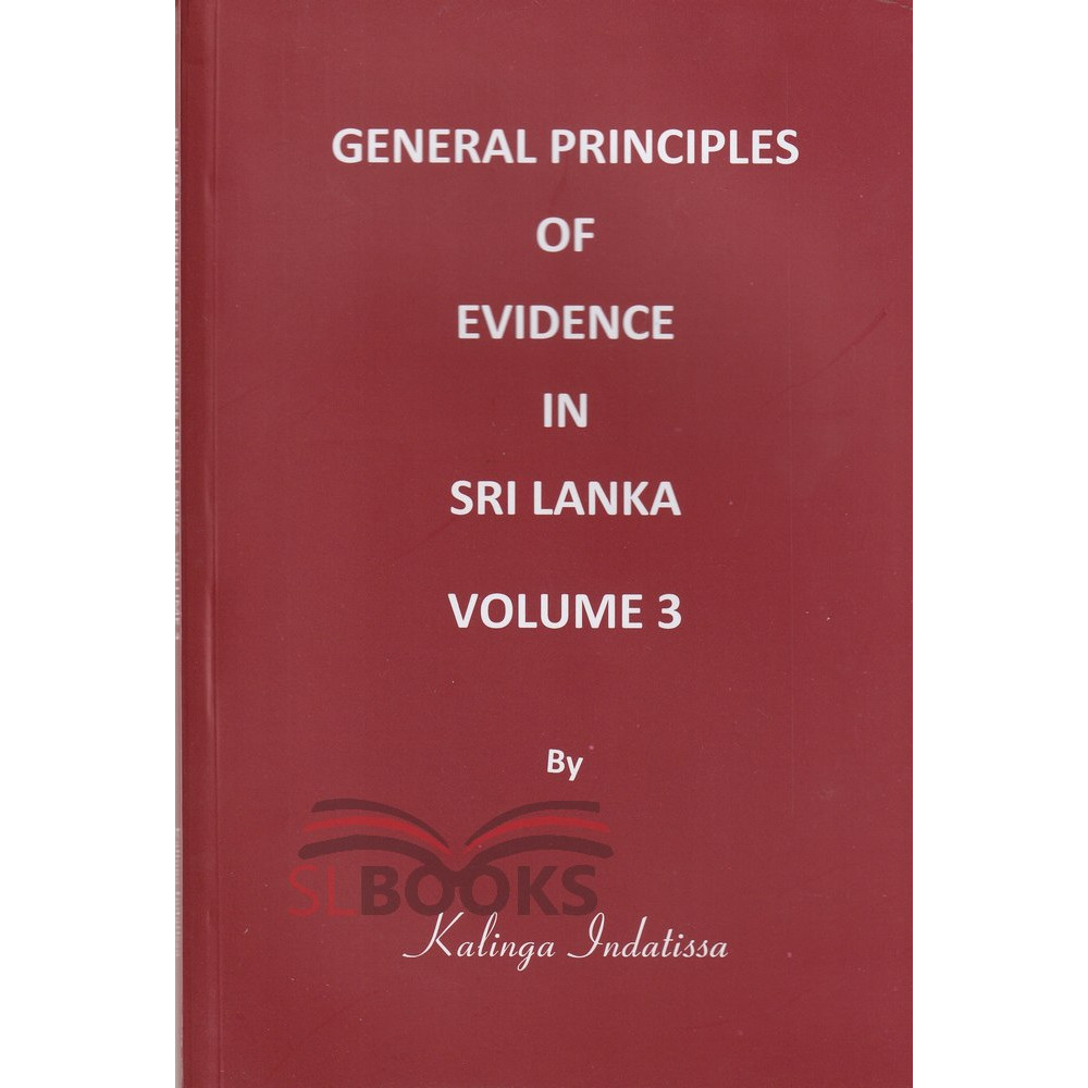 General Principle Of Evidence In Sri Lanka - Volume 3 by Kalinga Indatissa