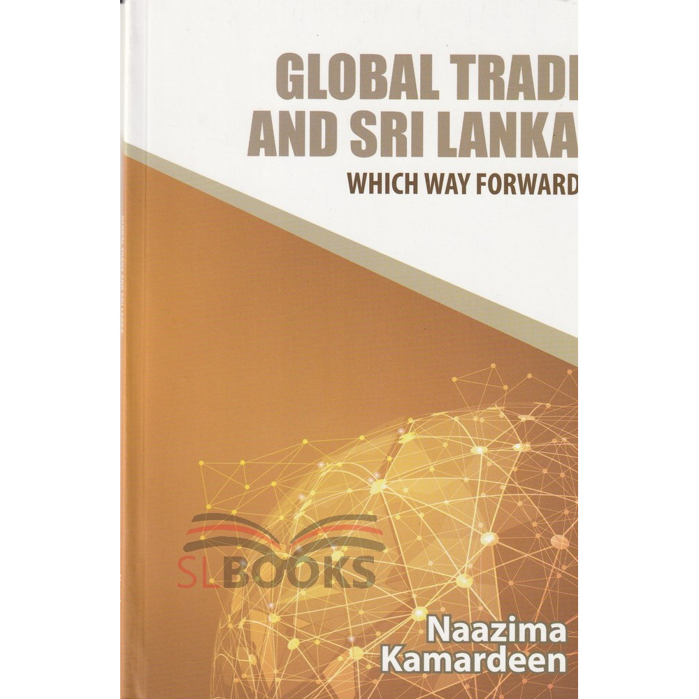 Global Trade and Sri Lanka: Which way Forward