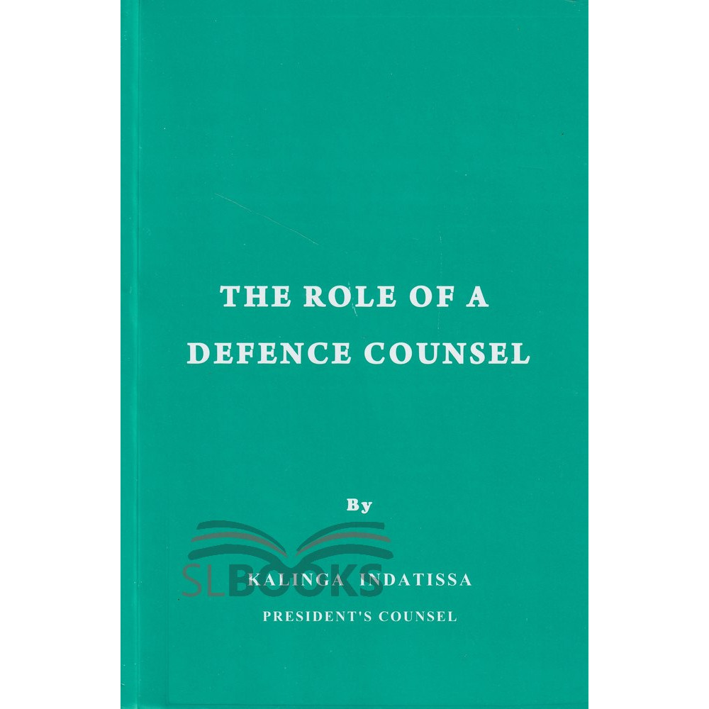 The Role of a Defence Counsel by Kalinga Indatissa