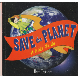 Save The Planet-A kids Guide
