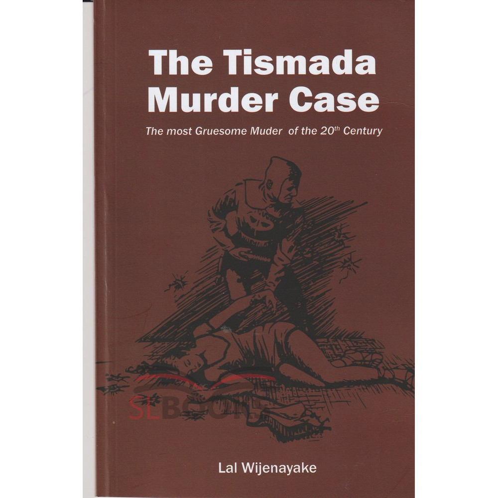 The Tismada Muder Case by Lal Wijenayake