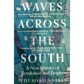 Waves Across South: A New History of Revolution and Empire