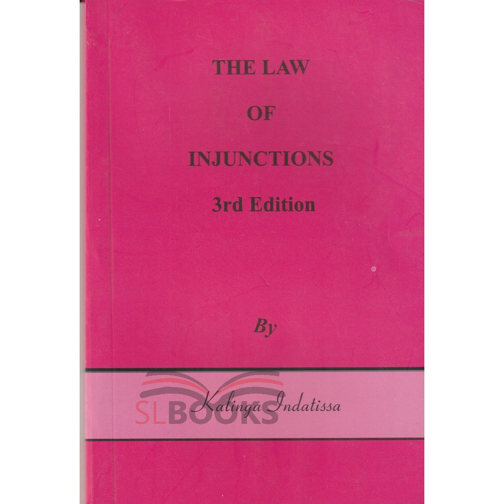 The Law Of Injunctions - 3rd Edition by Kalinga Indatissa