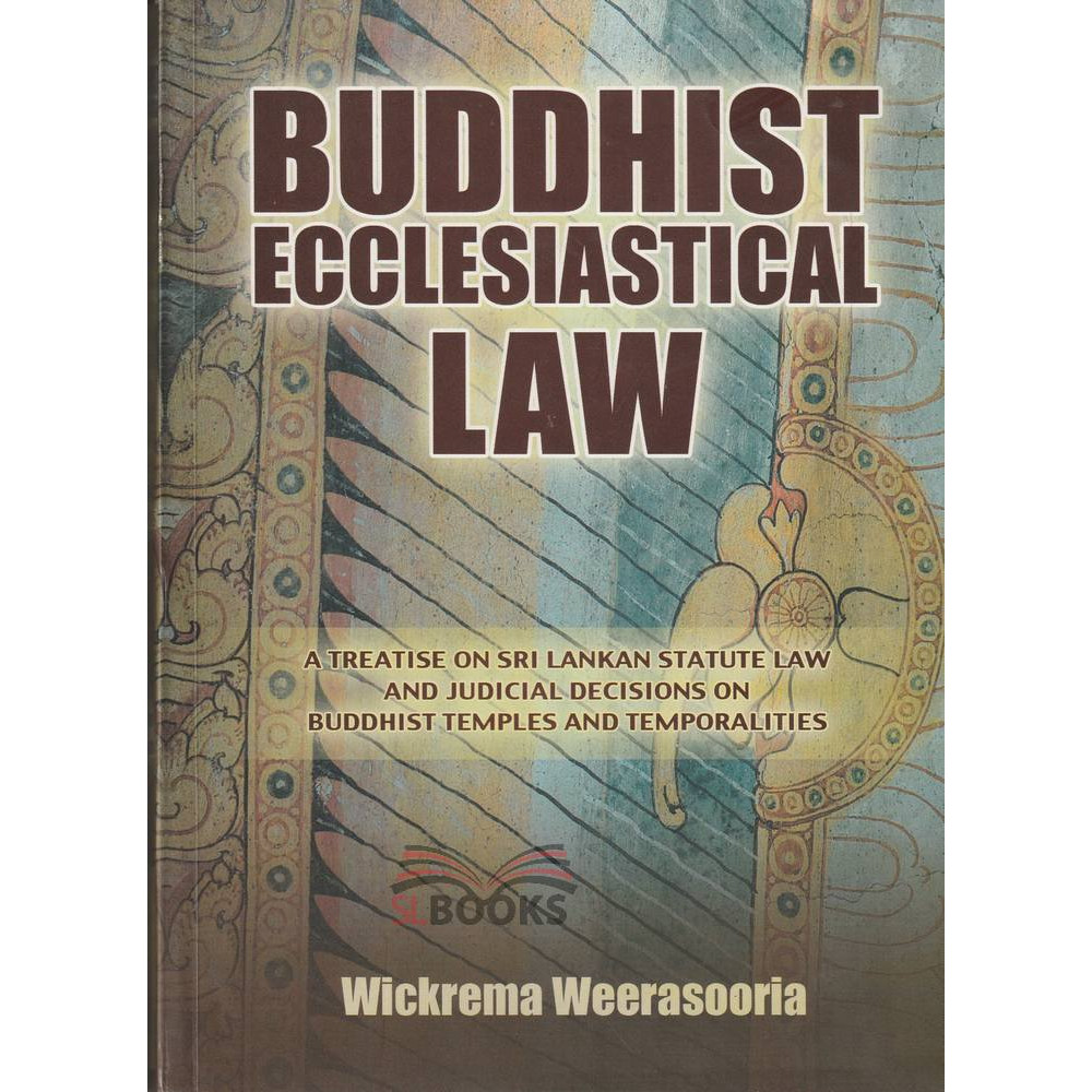 Buddhist Ecclesiastical Law by Wickrema Weerasooria  