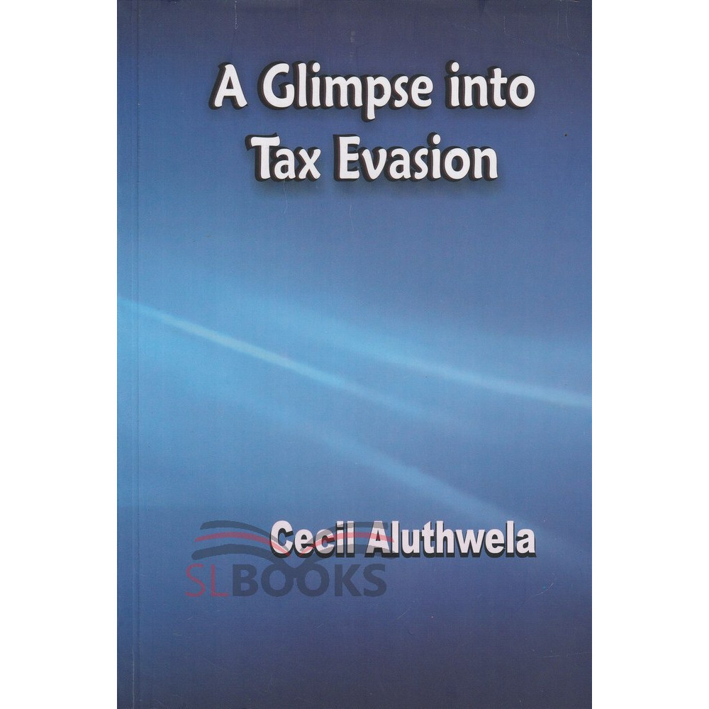 A Glimpse into Tax Evasion - by Cecil Aluthwela