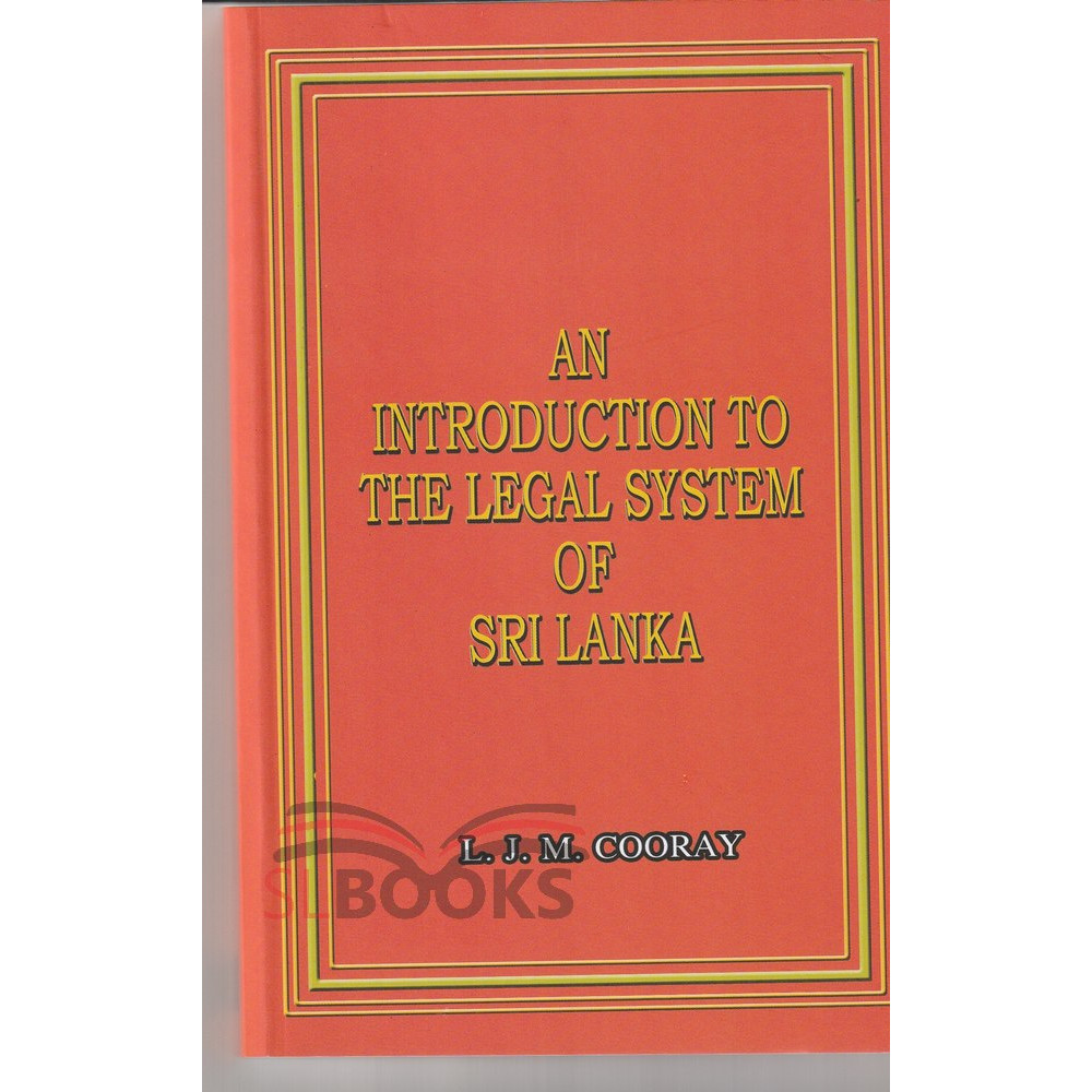An Introduction to the Legal System of Sri Lanka by L.J.M. Cooray