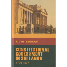 Constitutional Government In Sri Lanka by L.J.M. Cooray 