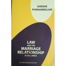 Law and the Marriage Relationship in Sri Lanka by Shirani Ponnambalam 