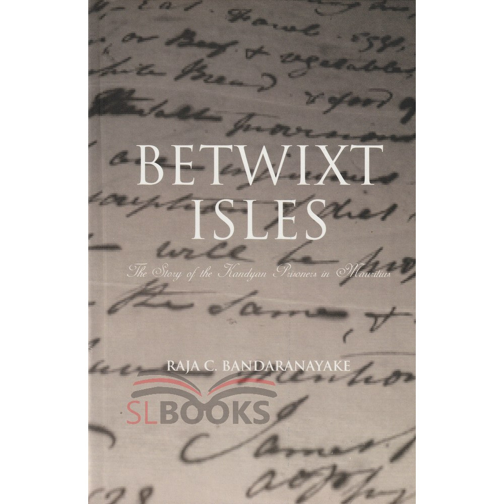 Betwixt Isles By Raja C. Bandaranayake