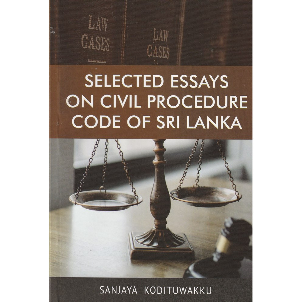 Selected Essays on Civil Procedure Code of Sri Lanka by Sanjaya Kodituwakku