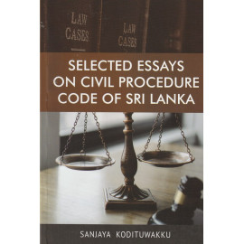 Selected Essays on Civil Procedure Code of Sri Lanka by Sanjaya Kodituwakku