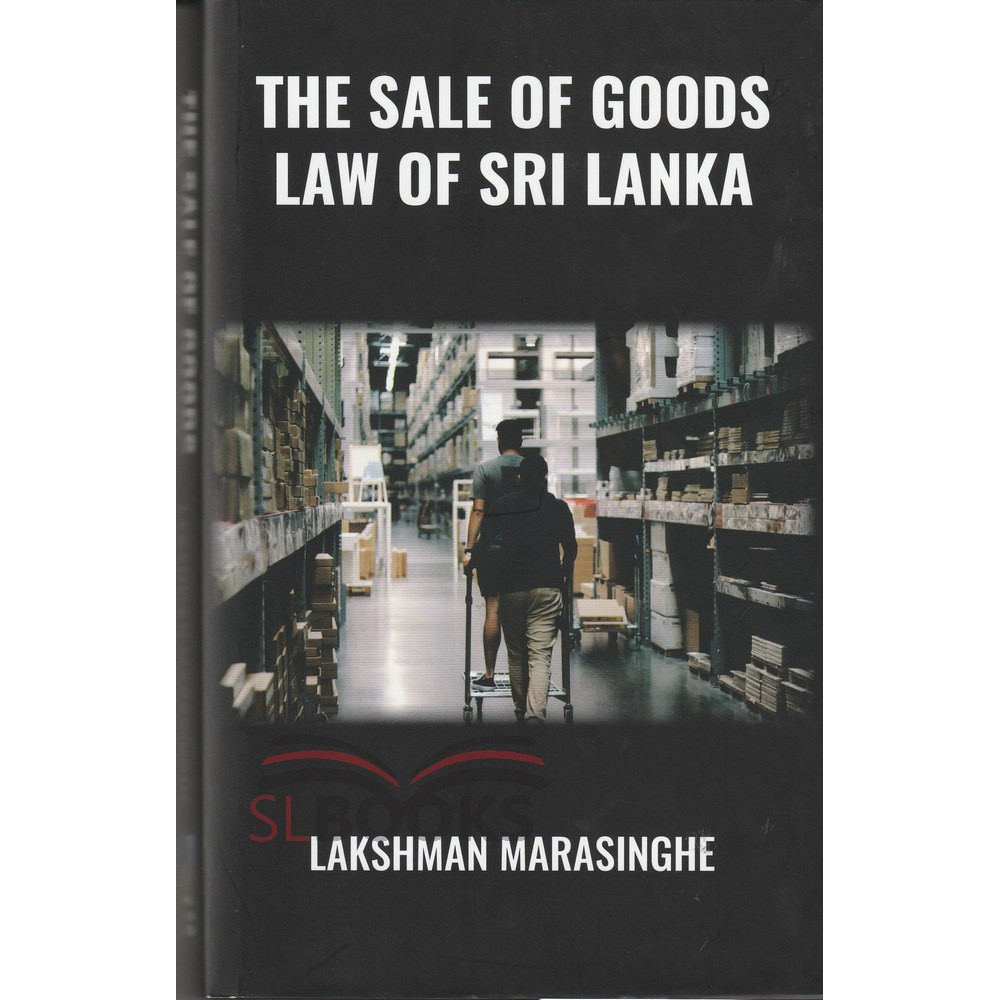 The Sale of Goods Law of Sri Lanka by Lakshman Marasinghe