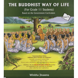 The Buddhist Way OF Life - For Grade 11 Students by Winitha Jinasena