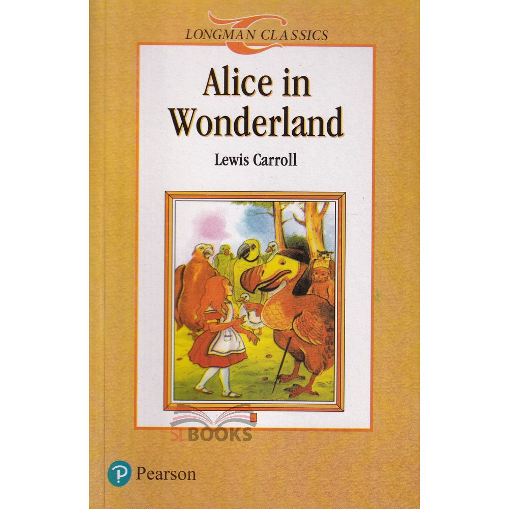 Longman Classics - Alice In Wonderland by Lewis Carroll