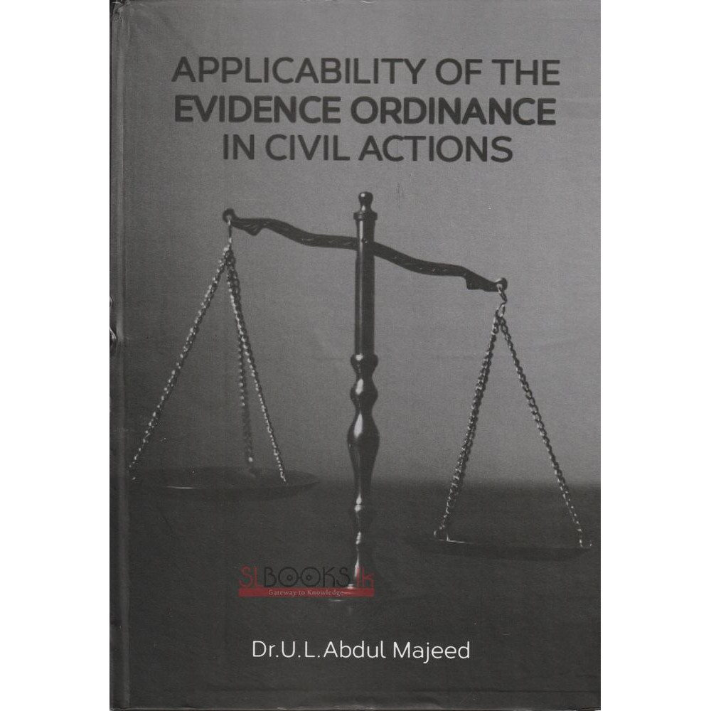 Applicability of the Evidence Ordinance In Civil Actions by U.L.Abdul Majeed