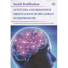 Attitudes and Behaviour Orientations of Sri Lankan Entrepreneurs by Sarath Buddhadasa