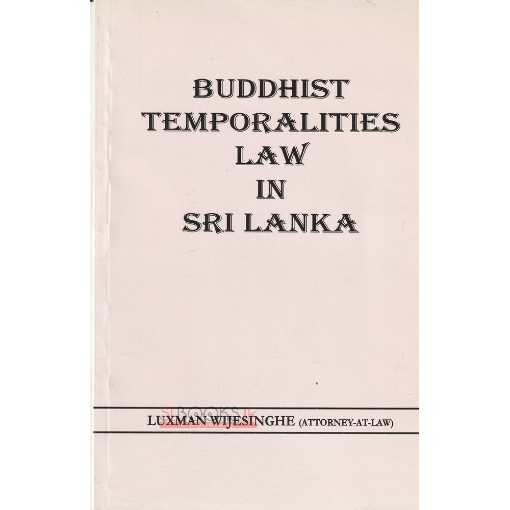 Buddhist Temporalities Law In Sri Lanka by Luxman Wijesinghe