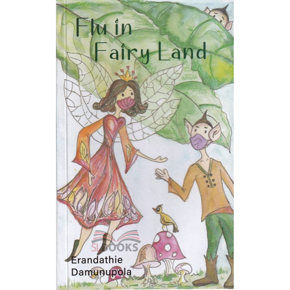 Flu In Fairy Land by Erandathie Damunupola