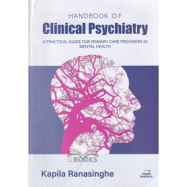 Handbook of Clinicle Psychiatry by Kapila Ranasingha 