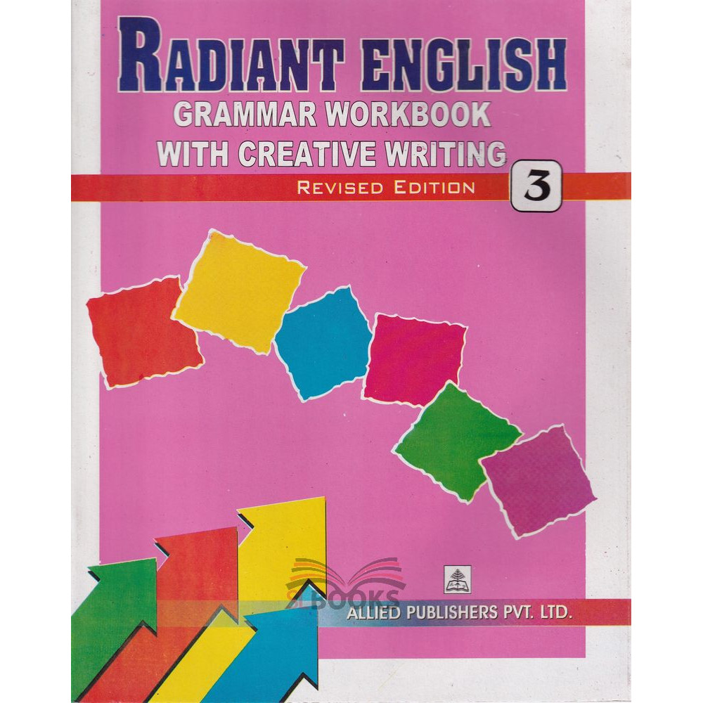 Radiant English - Grammer Worbook With Creative Writing - Revised Edition 3