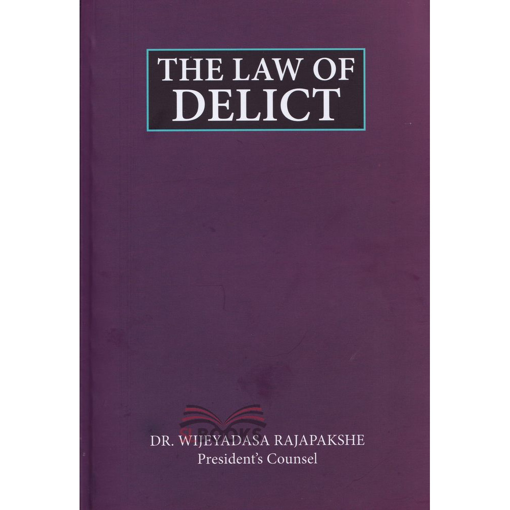 The Law Of Delict by Dr. Wijeyadasa Rajapakshe