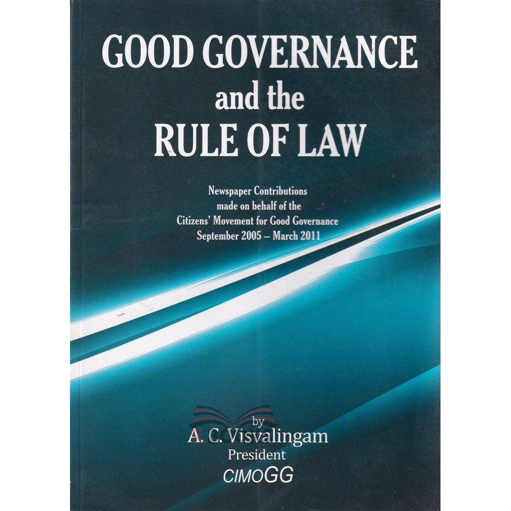 Good Governance and the Rule of Law by A.C. Visvalingam