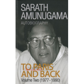 To Paris and Back - Volume Two (1977 - 1990) by Sarath Amunugama