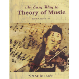 An Easy Way to Theory of Music by S.N.M. Bandara