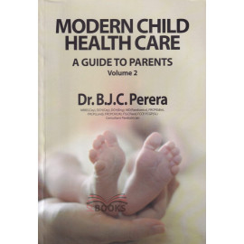 Modern Child Health Care - A Guide to Parents Vol - 1 and 2 by Dr. B.J.C. Perera