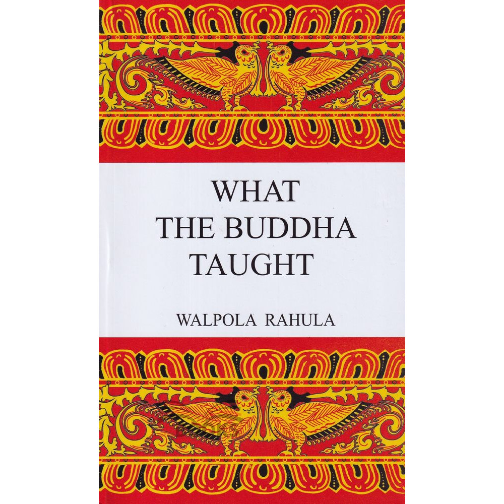 What The Buddha Taught by Rev. Walpola Sri Rahula Thero