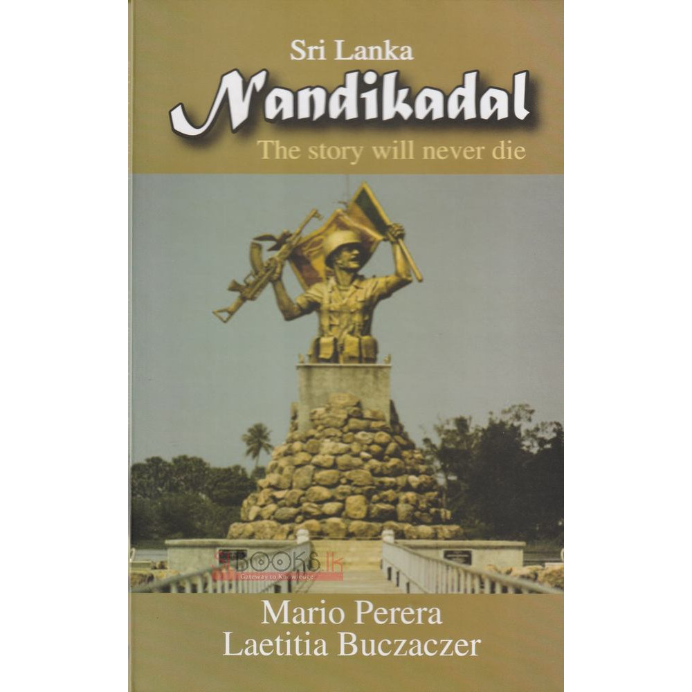 Sri Lanka Nandikadal - The story will never die by Mario Perera - Laetitia Buczaczer