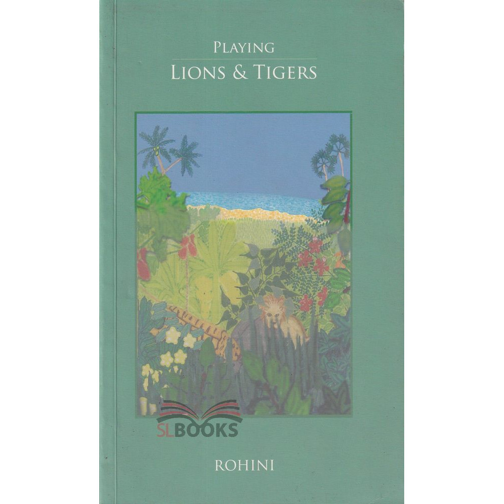 Playing Lions And Tigers by Rohini Hensman