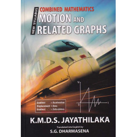 Combined Mathematics - Motion And Related Graphs - කේ.එම්.ඩී.එස්. ජයතිලක
